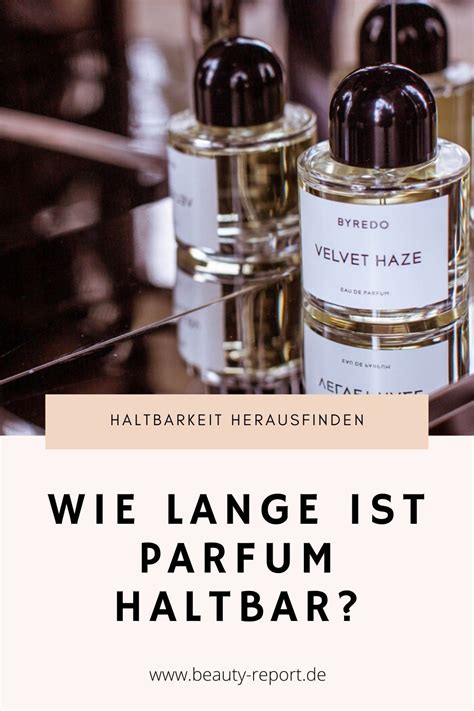 wie lange ist parfum haltbarkeit.